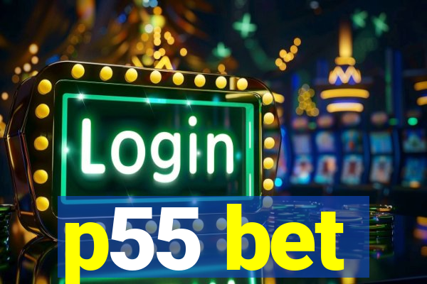 p55 bet